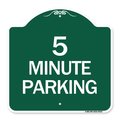 Signmission Designer Series Sign-5 Minute Parking, Green & White Aluminum Sign, 18" x 18", GW-1818-24415 A-DES-GW-1818-24415
